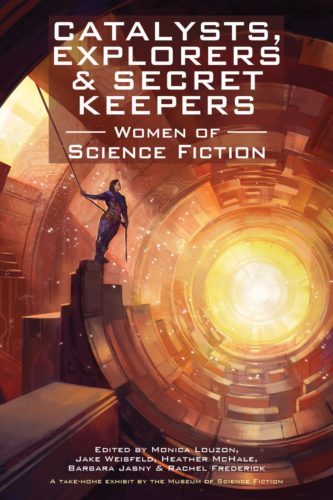 Catalysts, Explorers & Secret Keepers: Women of Science Fiction cover